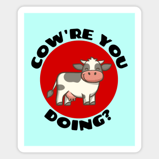 Cow're You Doing | Cow Pun Magnet